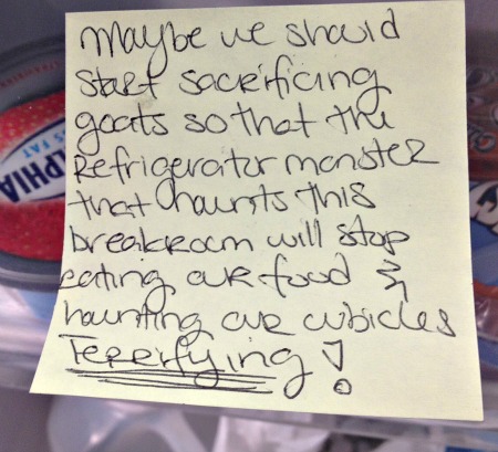 Only when it feeds upon the blood of the innocent will the refrigerator monster leave us alone! 